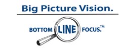 Big Picture Vision - Bottom Line Focus